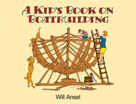 Paperback A Kid's Book on Boatbuilding Book