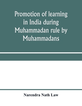 Paperback Promotion of learning in India during Muhammadan rule by Muhammadans Book