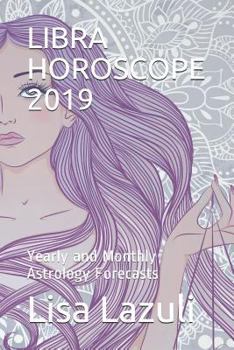 Paperback Libra Horoscope 2019: Yearly and Monthly Astrology Forecasts Book