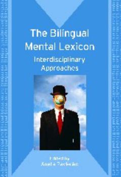 Hardcover The Bilingual Mental Lexicon: Interdisciplinary Approaches Book