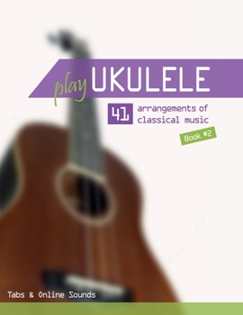 Paperback Play Ukulele - 41 arrangements of classical music - Book 2 - Tabs & Online Sounds [German] Book