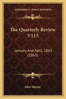 Paperback The Quarterly Review V113: January And April, 1863 (1863) Book