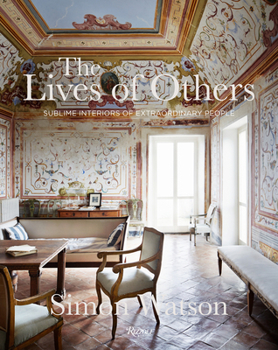 Hardcover The Lives of Others: Sublime Interiors of Extraordinary People Book