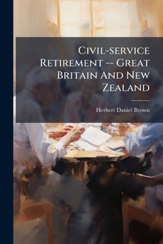 Paperback Civil-service Retirement -- Great Britain And New Zealand Book