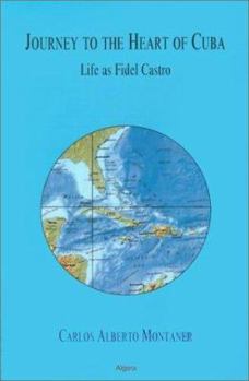 Paperback Journey to the Heart of Cuba: Life as Fidel Castro Book