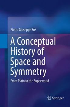 Paperback A Conceptual History of Space and Symmetry: From Plato to the Superworld Book