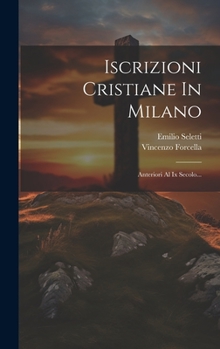 Hardcover Iscrizioni Cristiane In Milano: Anteriori Al Ix Secolo... [Italian] Book