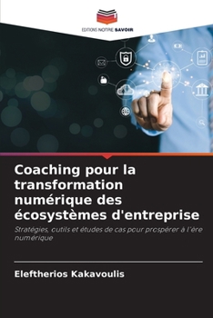 Coaching pour la transformation numérique des écosystèmes d'entreprise (French Edition)