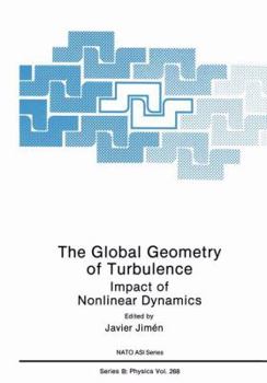Paperback The Global Geometry of Turbulence: Impact of Nonlinear Dynamics Book