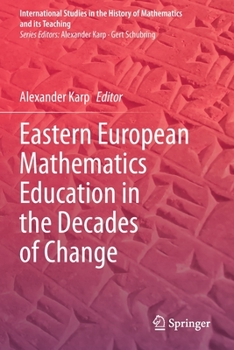 Paperback Eastern European Mathematics Education in the Decades of Change Book