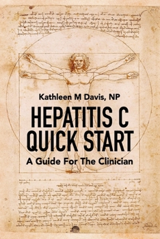 Hepatitis C Quick Start: A Guide For The Clinician
