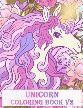 Paperback Unicorn Coloring Book V2: An Adult Coloring Book with Fun Relax Calm and Stress Relief. Book