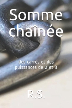Paperback Somme chaînée: des carrés et des puissances de 2 et 3 [French] Book