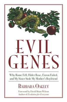 Paperback Evil Genes: Why Rome Fell, Hitler Rose, Enron Failed, and My Sister Stole My Mother's Boyfriend Book