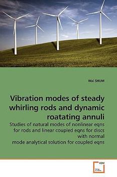Paperback Vibration modes of steady whirling rods and dynamic roatating annuli Book