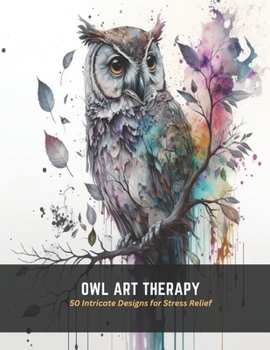 Paperback Owl Art Therapy: 50 Intricate Designs for Stress Relief Book