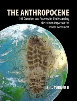 Paperback The Anthropocene: 101 Questions and Answers for Understanding the Human Impact on the Global Environment Book
