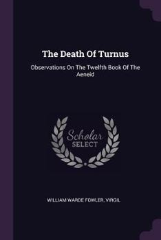 Paperback The Death Of Turnus: Observations On The Twelfth Book Of The Aeneid Book