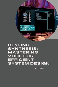 Paperback Beyond Synthesis: Mastering VHDL for Efficient System Design Book