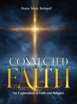 Hardcover Connected Faith: An Exploration of Faith and Religion Book