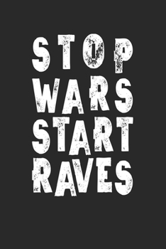 Paperback Stop Wars Start Raves: Techno Rave. Ruled Composition Notebook to Take Notes at Work. Lined Bullet Point Diary, To-Do-List or Journal For Men Book