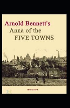 Paperback Anna of the Five Towns illustrated Book