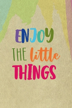 Enjoy The Little Things: All Purpose 6x9 Blank Lined Notebook Journal Way Better Than A Card Trendy Unique Gift Cream Velvet Colors