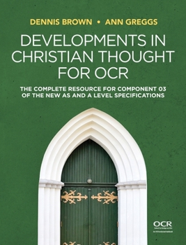 Hardcover Developments in Christian Thought for OCR: The Complete Resource for Component 03 of the New as and a Level Specification Book