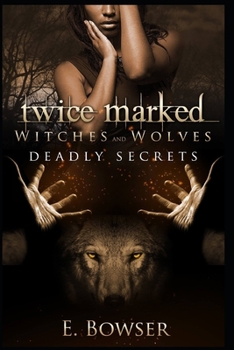 Paperback Twice Marked Witches and Wolves: Deadly Secrets Novella Book