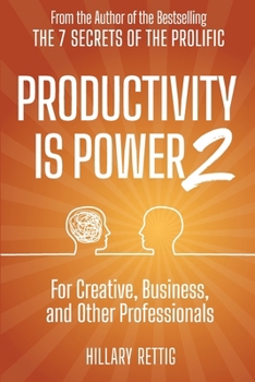 Paperback Productivity is Power 2: For Creative, Business, and Other Professionals Book