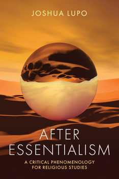 Hardcover After Essentialism: A Critical Phenomenology for Religious Studies Book