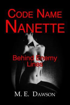 Paperback Code Name Nanette: Behind Enemy Lines (Joe Parker: The Saga of Blood and History) Book