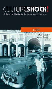 Culture Shock! Cuba: A Guide to Customs & Etiquette - Book  of the Culture Shock!