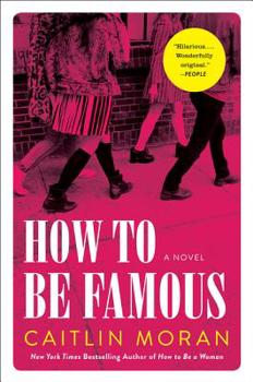 How to Be Famous - Book #2 of the How to Build a Girl