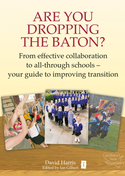 Paperback Are You Dropping the Baton?: How Schools Can Work Together to Get Transition Right Book