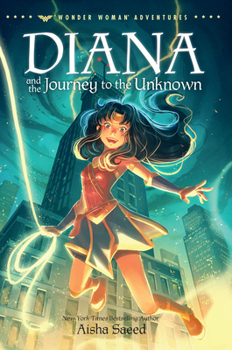 Diana and the Journey to the Unknown - Book #3 of the Wonder Woman Adventures
