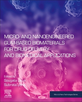 Paperback Micro- And Nanoengineered Gum-Based Biomaterials for Drug Delivery and Biomedical Applications Book