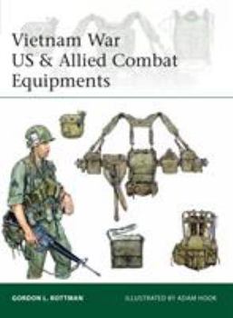 Vietnam War Us & Allied Combat Equipments - Book #216 of the Osprey Elite