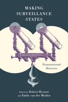 Paperback Making Surveillance States: Transnational Histories Book