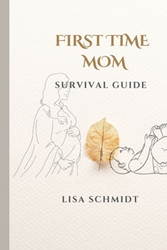 Paperback First Time Mom: Survival Guide Book