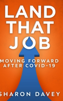 Hardcover Land That Job - Moving Forward After Covid-19: Large Print Hardcover Edition [Large Print] Book
