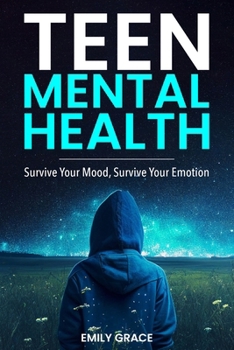 Paperback Teen Mental Health: Survive Your Mood, Survive Your Emotion: Survive Book