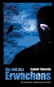 Die Zeit des Erwachens: Ein Damian-Johannsson-Krimi