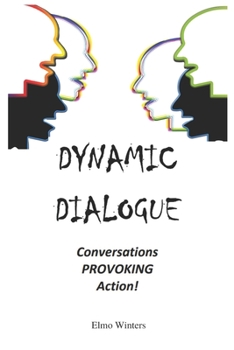 Paperback Dynamic Dialogue: Conversations PROVOKING Action! Book
