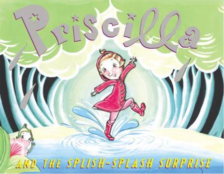Hardcover Priscilla and the Splish-Splash Surprise Book