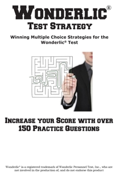 Paperback Wonderlic Test Strategy! Winning Multiple Choice Strategies for the Wonderlic(R) Test Book