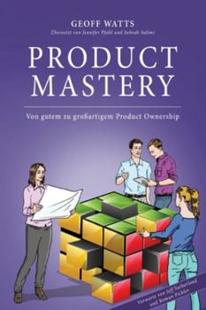 Paperback Product Mastery: Von gutem zu großartigem Product Ownership [German] Book