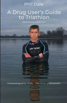 A Drug User’s Guide to Triathlon: Redefining Addiction