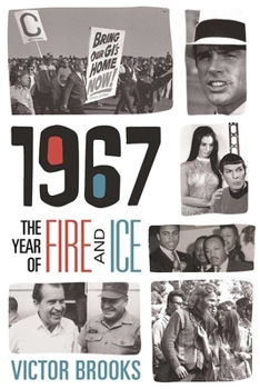 Hardcover 1967: The Year of Fire and Ice Book