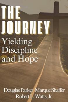 Paperback The Journey: Yielding, Discipline, and Hope Book